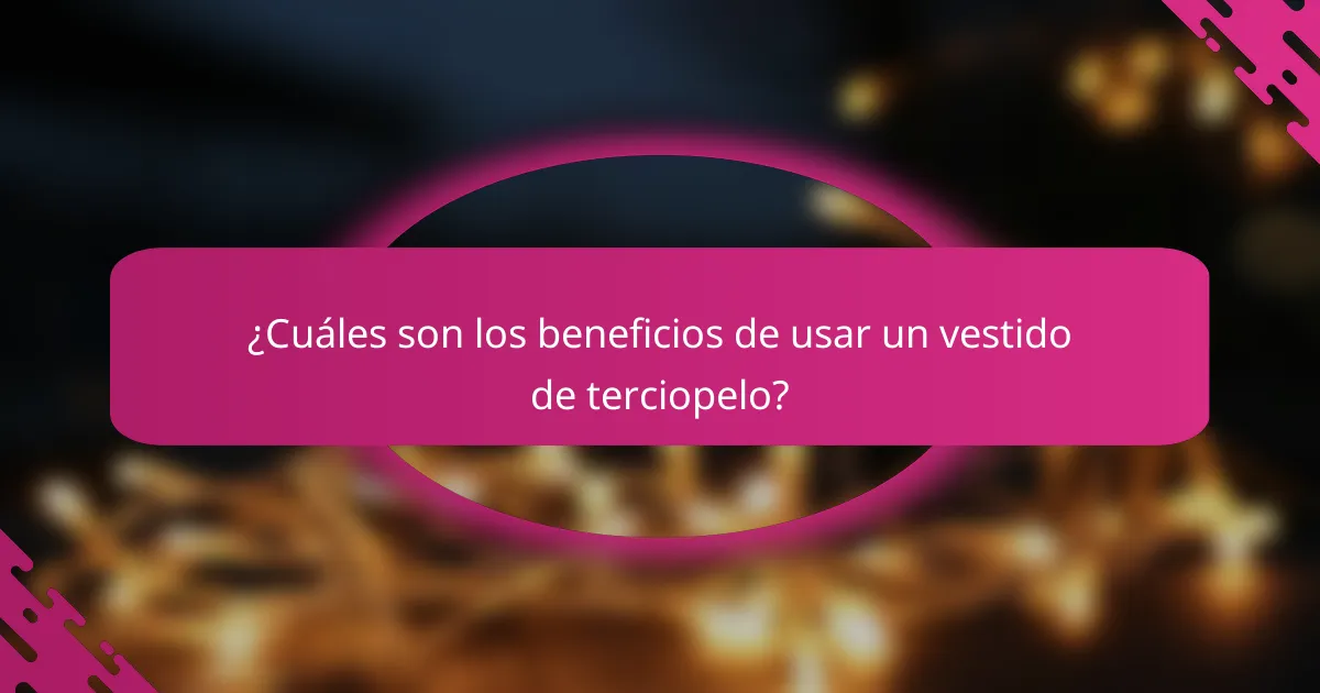 ¿Cuáles son los beneficios de usar un vestido de terciopelo?