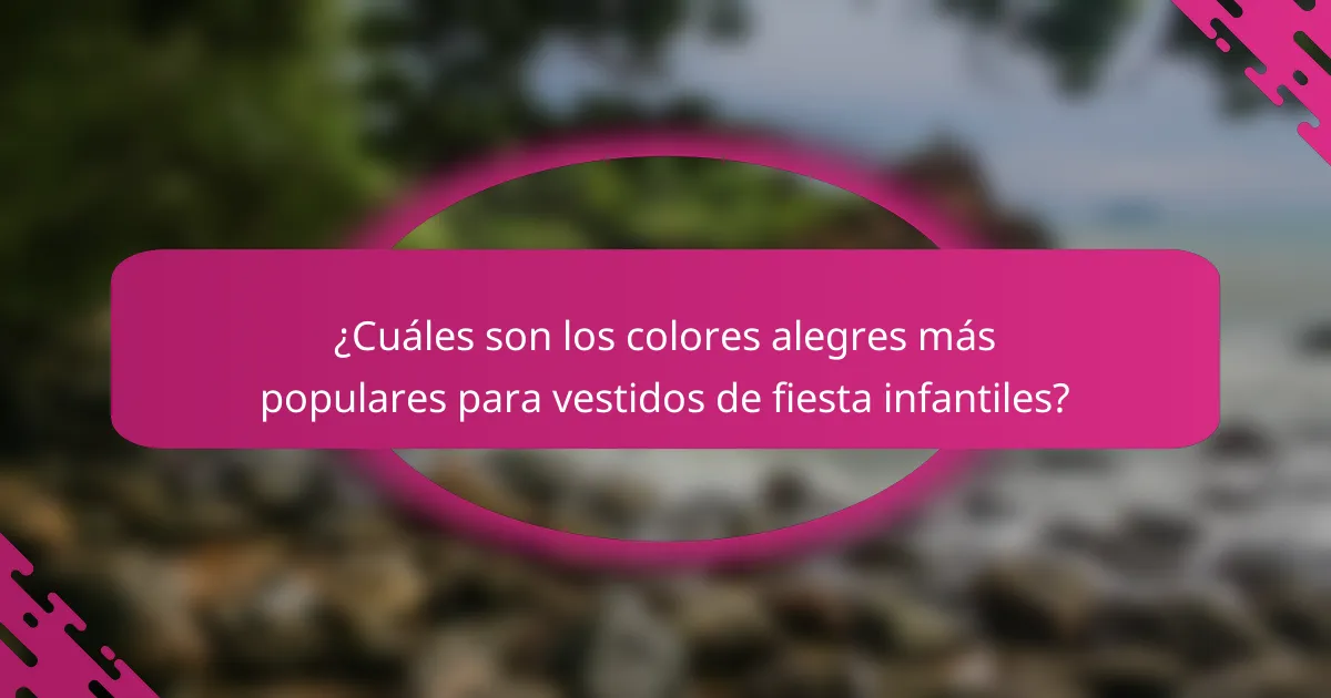 ¿Cuáles son los colores alegres más populares para vestidos de fiesta infantiles?
