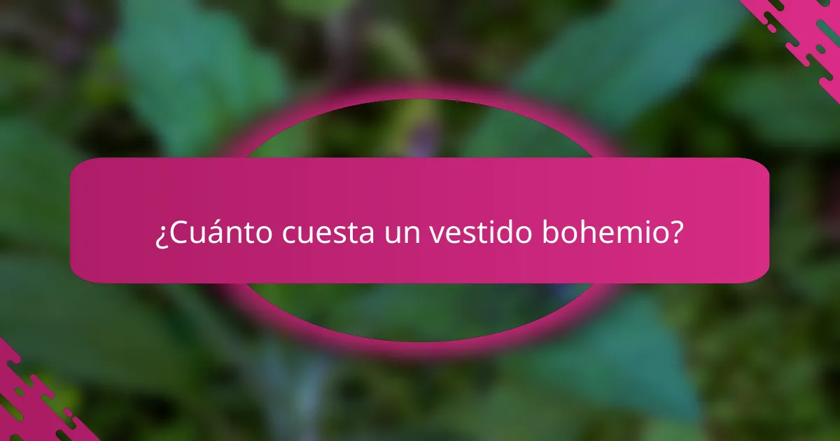 ¿Cuánto cuesta un vestido bohemio?