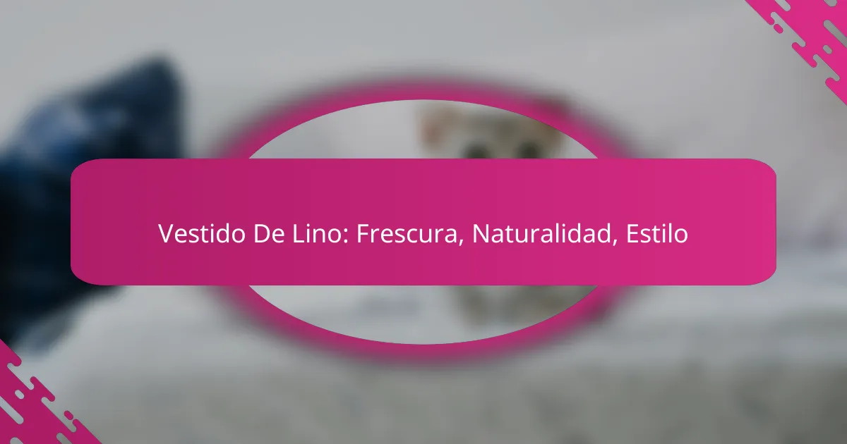 Vestido De Lino: Frescura, Naturalidad, Estilo