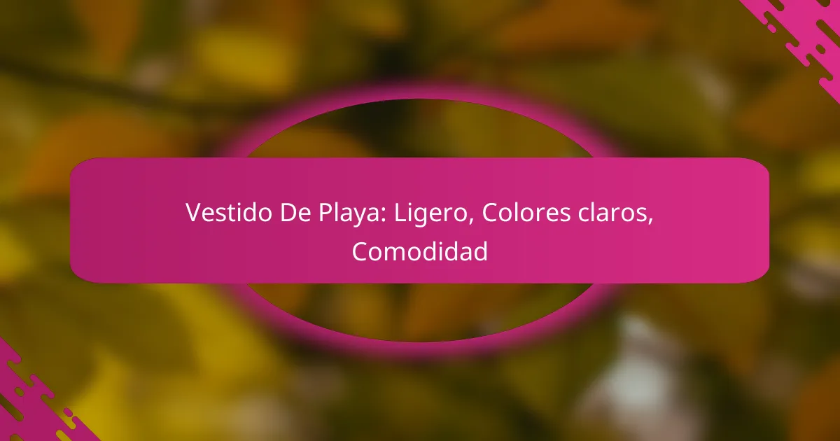 Vestido De Playa: Ligero, Colores claros, Comodidad