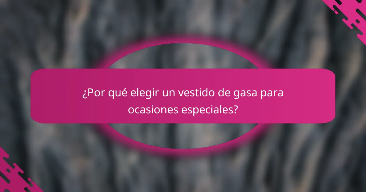 ¿Por qué elegir un vestido de gasa para ocasiones especiales?