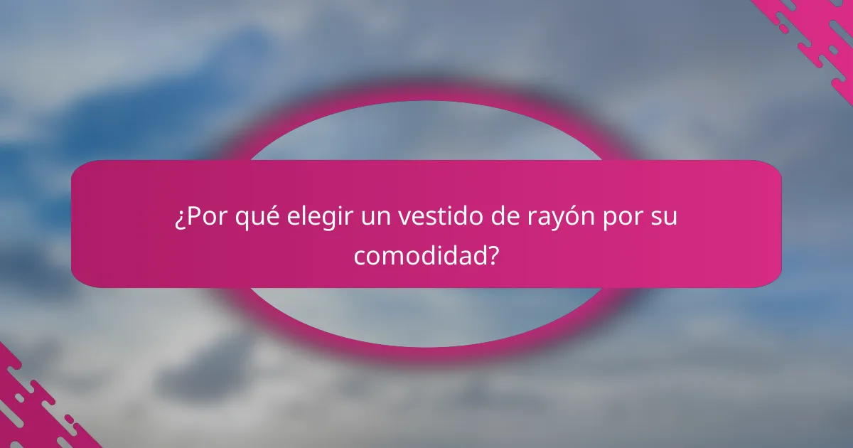 ¿Por qué elegir un vestido de rayón por su comodidad?