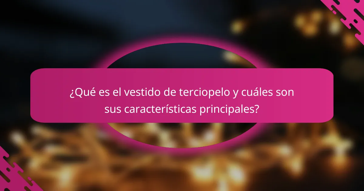¿Qué es el vestido de terciopelo y cuáles son sus características principales?