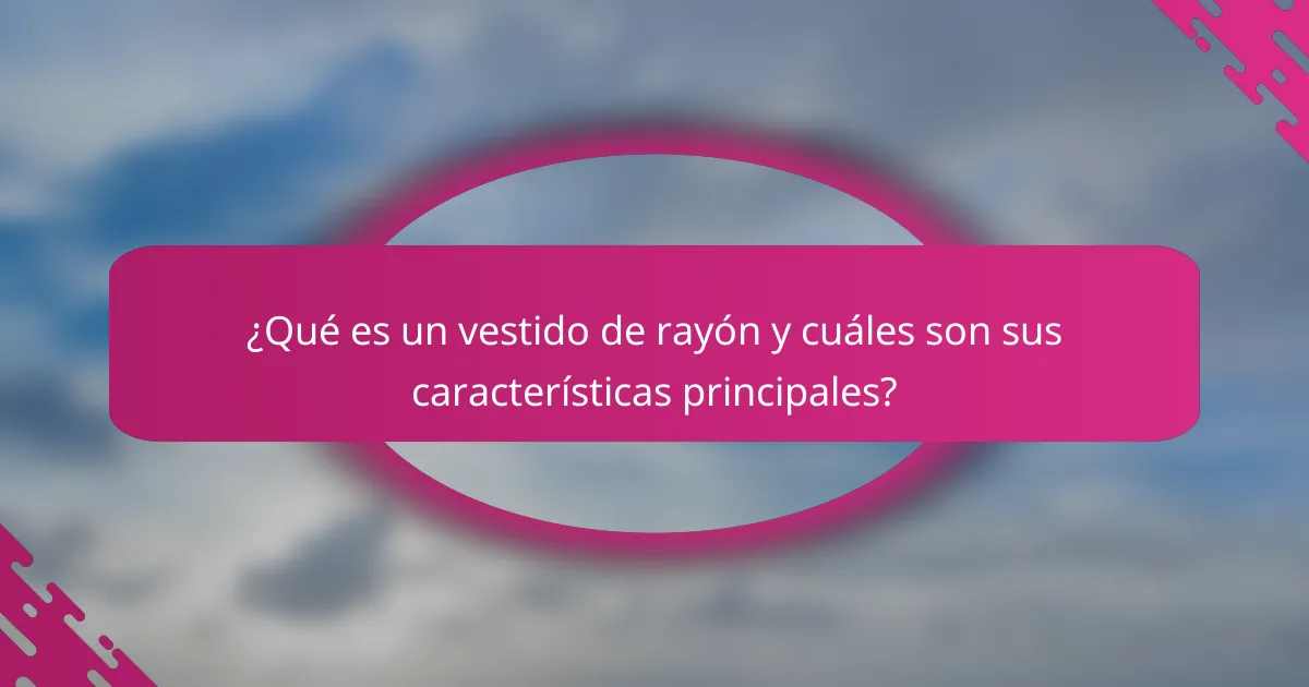 ¿Qué es un vestido de rayón y cuáles son sus características principales?