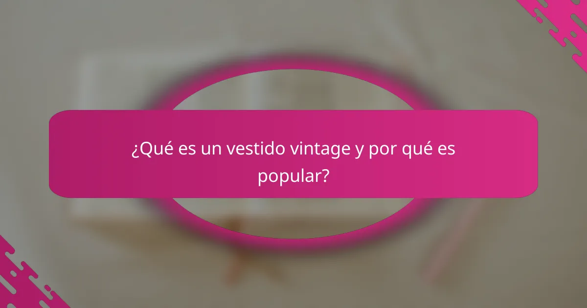 ¿Qué es un vestido vintage y por qué es popular?